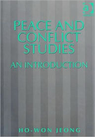 Title: Peace and Conflict Studies: An Introduction / Edition 1, Author: Ho-Won Jeong