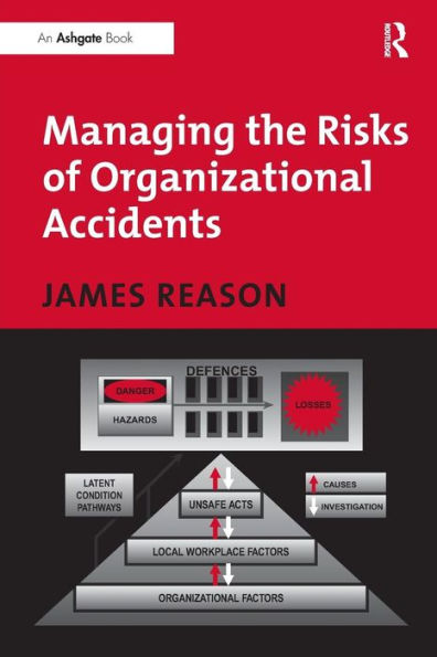 Managing the Risks of Organizational Accidents / Edition 1