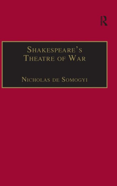 Shakespeare's Theatre of War / Edition 1