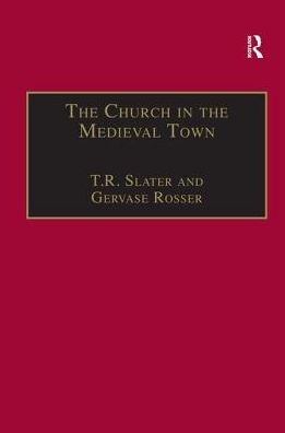 The Church in the Medieval Town / Edition 1