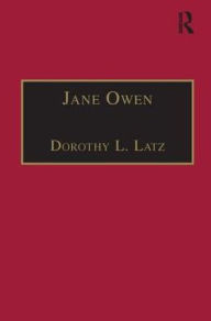 Title: Jane Owen: Printed Writings 1500-1640: Series I, Part Two, Volume 9 / Edition 1, Author: Dorothy L. Latz