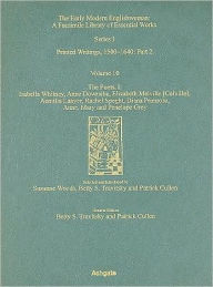 Title: The Poets, Isabella Whitney, Anne Dowriche, Elizabeth Melville [Colville], Aemilia Lanyer, Rachel Speght, Diane Primrose and Anne, Mary and Penelope Grey: Printed Writings 1500-1640: Series I, Part Two, Volume 10 / Edition 1, Author: Betty S. Travitsky