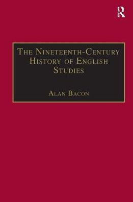 The Nineteenth-Century History of English Studies / Edition 1