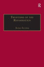 Frontiers of the Reformation: Dissidence and Orthodoxy in Sixteenth-Century Europe