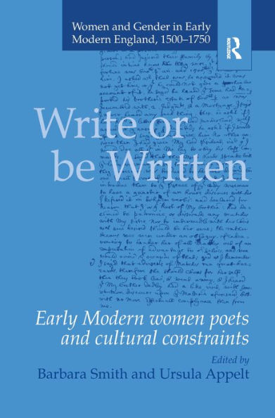 Write or be Written: Early Modern Women Poets and Cultural Constraints / Edition 1