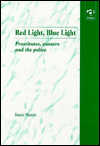Title: Red Light, Blue Light: Prostitutes, Punters and the Police / Edition 1, Author: Karen Sharpe