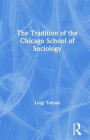 The Tradition of the Chicago School of Sociology / Edition 1