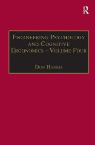 Title: Engineering Psychology and Cognitive Ergonomics: Volume 4: Job Design, Product Design and Human-computer Interaction / Edition 1, Author: Don Harris