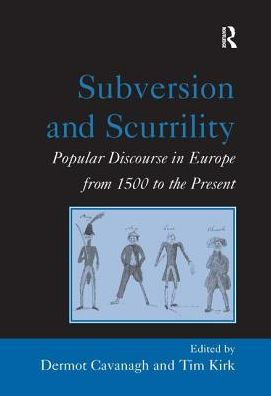 Subversion and Scurrility: Popular Discourse in Europe from 1500 to the Present / Edition 1