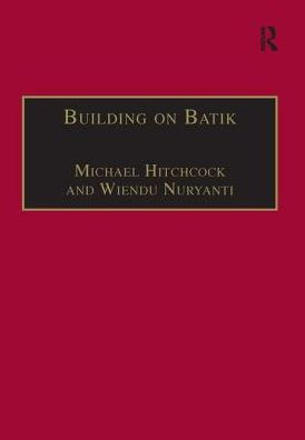 Building on Batik: The Globalization of a Craft Community / Edition 1