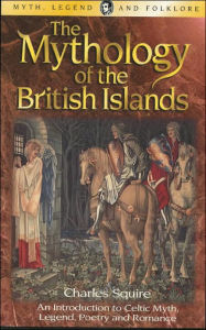 Title: The Mythology of the British Islands, Author: C. B. Squire