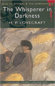 Title: The Whisperer in Darkness: Collected Stories, Volume One, Author: H. P. Lovecraft