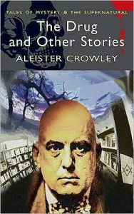 Search excellence book free download The Drug and Other Stories 9781840227345 (English literature) by Aleister Crowley