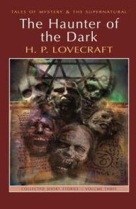 Title: The Haunter of the Dark: Collected Short Stories Volume Three, Author: H. P. Lovecraft