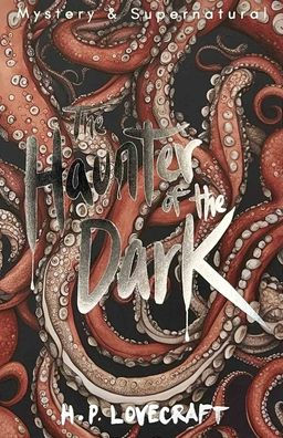 the Haunter of Dark: Collected Short Stories Volume Three