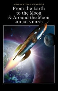 Title: From the Earth to the Moon / Around the Moon, Author: Jules Verne