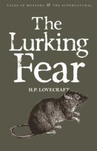 Title: The Lurking Fear: & Other Stories, Author: H. P. Lovecraft
