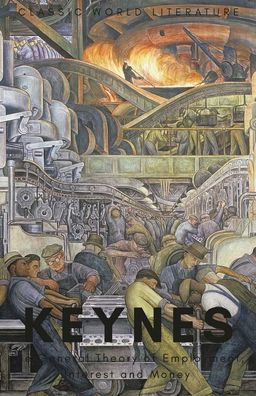 The General Theory of Employment, Interest and Money: With the Economic Consequences of the Peace