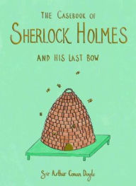 Title: The Casebook of Sherlock Holmes & His Last Bow (Collector's Edition), Author: Arthur Conan Doyle