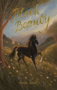 Title: Black Beauty, Author: Anna Sewell