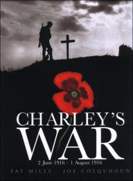 Title: Charley's War: 2 June- 1 August 1916, Author: Pat Mills