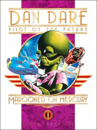 Title: Classic Dan Dare: Marooned on Mercury, Author: Frank Hampson