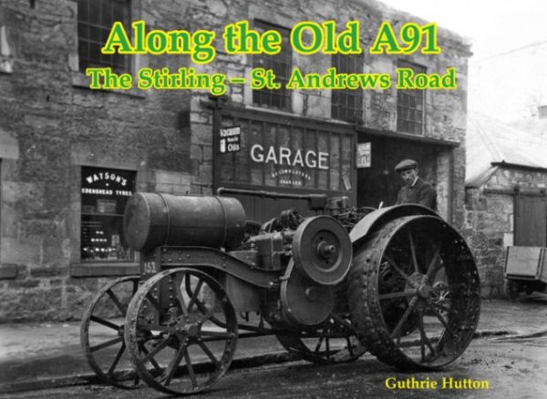 Along the Old A91 Road: The Stirling - St. Andrews Road