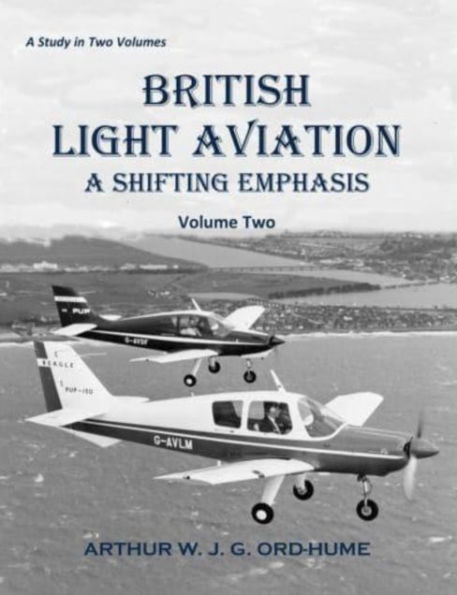 British Light Aviation: A Shifting Emphasis - Volume 2