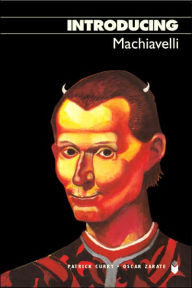 Title: Introducing Machiavelli, Third Edition / Edition 3, Author: Patrick Curry