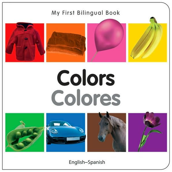 My First Bilingual Book-Colors (English-Spanish)