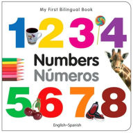 Title: My First Bilingual Book - Numbers (English-Spanish), Author: Milet Publishing