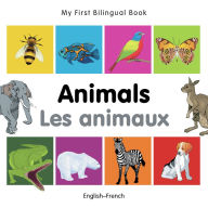 Title: My First Bilingual Book-Animals (English-French), Author: Milet Publishing