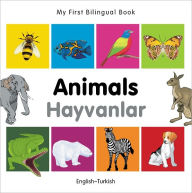 Title: My First Bilingual Book-Animals (English-Turkish), Author: Milet Publishing