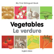Title: My First Bilingual Book-Vegetables (English-Italian), Author: Milet Publishing