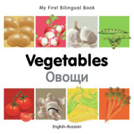 Title: My First Bilingual Book-Vegetables (English-Russian), Author: Milet Publishing
