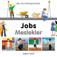 Title: My First Bilingual Book-Jobs (English-Turkish), Author: Milet Publishing