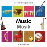 Title: My First Bilingual Book-Music (English-German), Author: Milet Publishing
