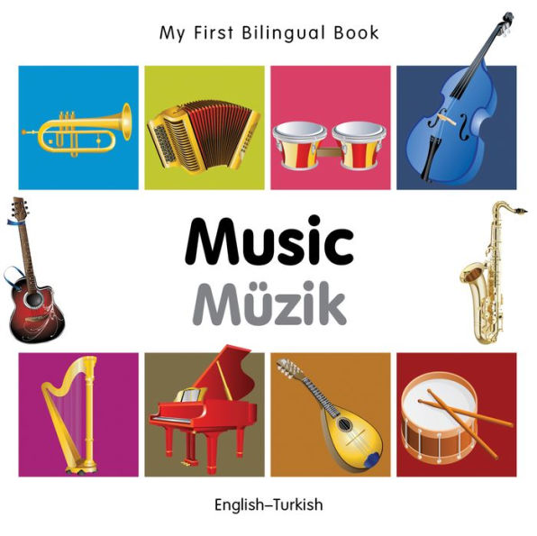 My First Bilingual Book-Music (English-Turkish)