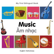 Title: My First Bilingual Book-Music (English-Vietnamese), Author: Milet Publishing