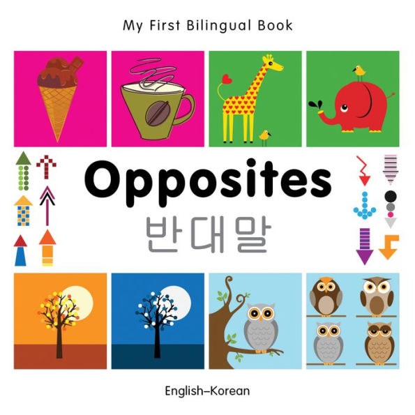 My First Bilingual Book-Opposites (English-Korean)