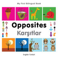 My First Bilingual Book-Opposites (English-Turkish)