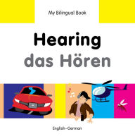 Title: My Bilingual Book-Hearing (English-German), Author: Milet Publishing