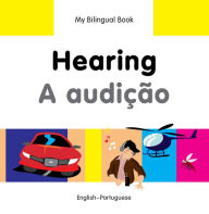 Title: My Bilingual Book-Hearing (English-Portuguese), Author: Milet Publishing