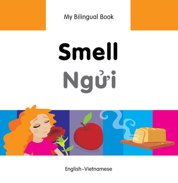 My Bilingual Book-Smell (English-Vietnamese)