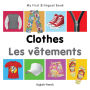 My First Bilingual Book-Clothes (English-French)