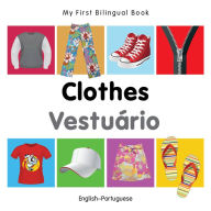 Title: My First Bilingual Book-Clothes (English-Portuguese), Author: Milet Publishing