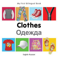 Title: My First Bilingual Book-Clothes (English-Russian), Author: Milet Publishing
