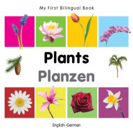 Title: My First Bilingual Book-Plants (English-German), Author: Milet Publishing