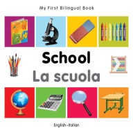 Title: My First Bilingual Book-School (English-Italian), Author: Milet Publishing