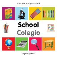 Title: My First Bilingual Book-School (English-Spanish), Author: Milet Publishing